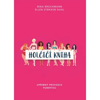 Holčičí kniha: Upřímný průvodce…