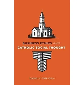 Business Ethics and Catholic Social Thought [EN] (2021, Měkká, Georgetown University Press)