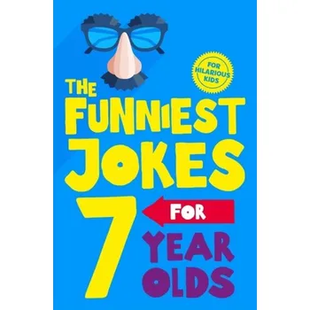 The Funniest Jokes for 7 Year Olds - Macmillan Children's Books