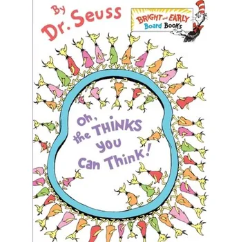 První čtění Oh, The Thinks You Can Think! - Seuss, Dr. [EN] (2009, Kartonová knížka, Random House Children's Books)