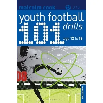 101 Youth Football Drills - Sexton, Max; Cook, Malcolm