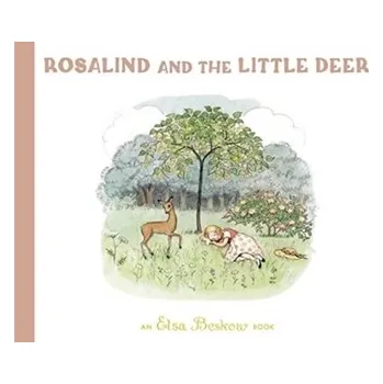 Pohádka Rosalind and the Little Deer - Beskow, Elsa