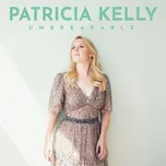 Unbreakable - Patricia Kelly [CD]