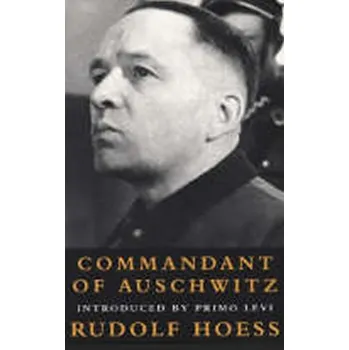 Commandant of Auschwitz - Hoess Rudolf