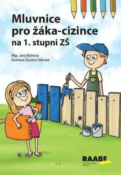 Český jazyk Mluvnice pro žáka-cizince na 1. stupni ZŠ - Jana Rohová (2022, brožovaná)