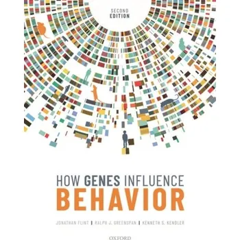 Příroda How Genes Influence Behavior 2e - Flint, Jonathan (Wellcome Trust Centre for Human Genetics, Oxford University, Oxford, UK.); Greenspan, Ralph J. (The Neu