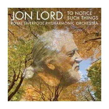 Zahraniční hudba CD Jon Lord: To Notice Such Things 2019
