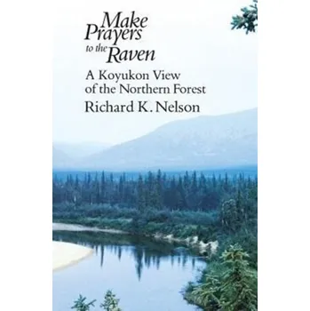 Make Prayers to the Raven - Nelson, Richard W.