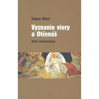 Cizojazyčná kniha Vyznanie viery a Otčenáš - Eugen Biser