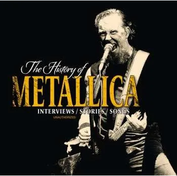 Zahraniční hudba CD Metallica: The History Of Metallica: Interviews/Stories/Songs 2019