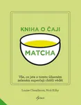 Kniha o čaji Matcha - Louise…