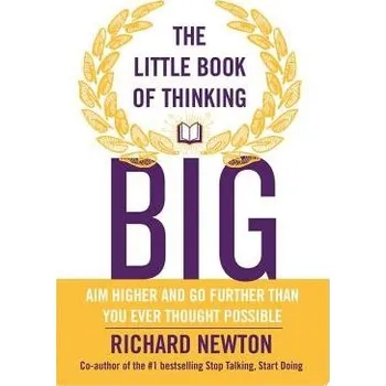 Cizojazyčná kniha Little Book of Thinking Big - Newton, Richard