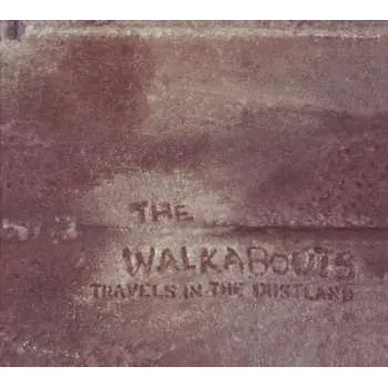 Zahraniční hudba CD The Walkabouts: Travels In The Dustland 2011