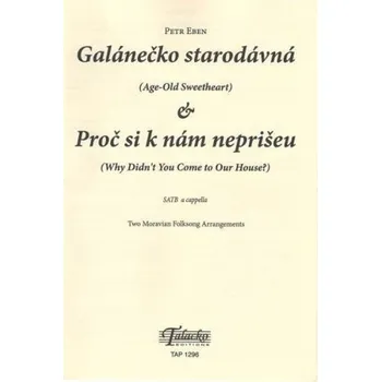 Galánečko starodávná / Proč si k nám nepřišeu