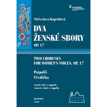 Dva ženské sbory, op. 17
