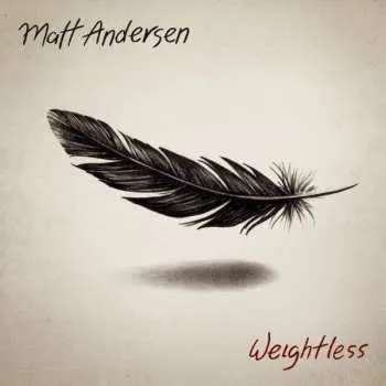 Zahraniční hudba CD Matt Andersen: Weightless 2017