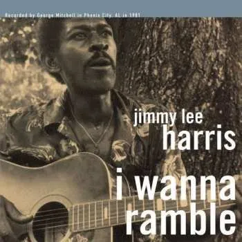 Zahraniční hudba LP Jimmy Lee Harris: I Wanna Ramble 2016