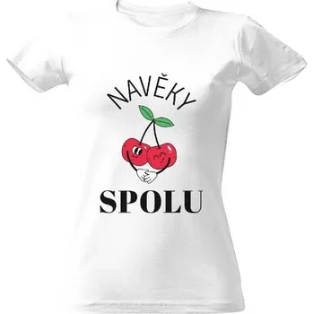 Dámské tričko Tričko s potiskem Navěky spolu dámské