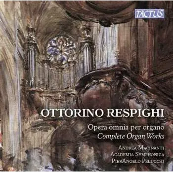 Zahraniční hudba CD Ottorino Respighi: Opera Omnia Per Organo - Complete Organ Works 2017