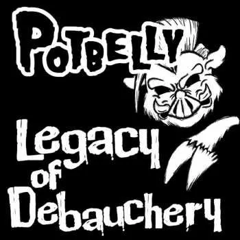 Zahraniční hudba CD Potbelly: Legacy Of Debauchery 2020