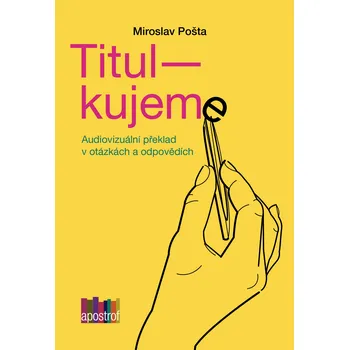Titulkujeme: Audiovizuální překlad v otázkách a odpovědích