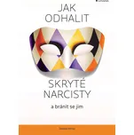 Jak odhalit skryté narcisty a bránit se…