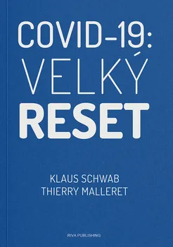Covid-19: Velký reset - Klaus Schwab, Thierry Malleret (2021, brožovaná)