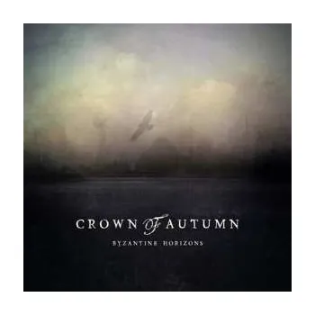 Zahraniční hudba CD Crown Of Autumn: Byzantine Horizons DIGI 2019 Digipack Vinyl
