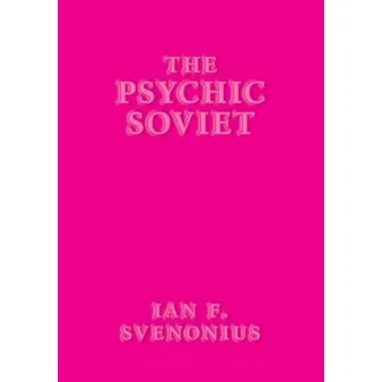 The Psychic Soviet - Svenonius, Ian F.