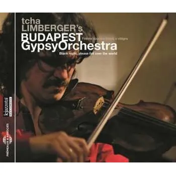 Zahraniční hudba CD Tcha Limberger: Black Night, Please Fall Over The World / Fekete Ejszaka Borulj A Vilagra 2016