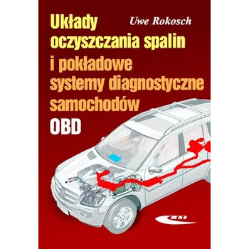 Układy oczyszczania spalin i pokładowe systemy diagnostyczne samochodów - Rokosch Uwe