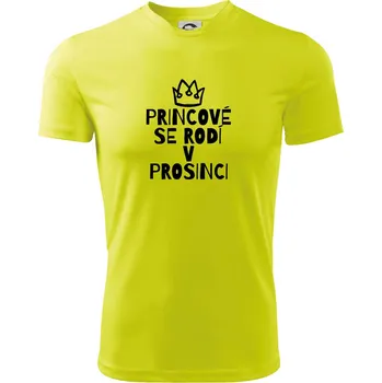 Princové se rodí v prosinci - Dětské triko sportovní (dresovina) - 146 cm/10 let ( Neonově žlutá )