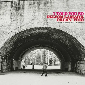 Zahraniční hudba I Told You So - Delvon Lamarr Organ Trio [CD]