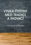 Výuka češtiny mezi tradicí a inovací -…