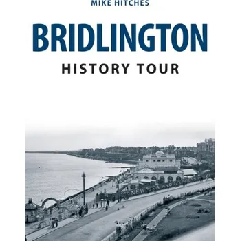 Bridlington History Tour - Hitches, Mike