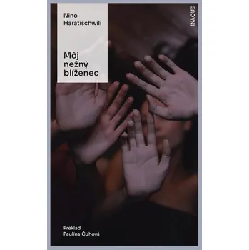 Kniha Môj nežný blíženec - Nino Haratischwili (E-Kniha) - 978-80-8207-157-6