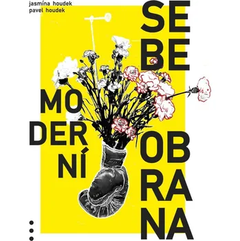 Osobní rozvoj Moderní sebeobrana - Jasmína Houdek, Pavel Houdek (2022, pevná)