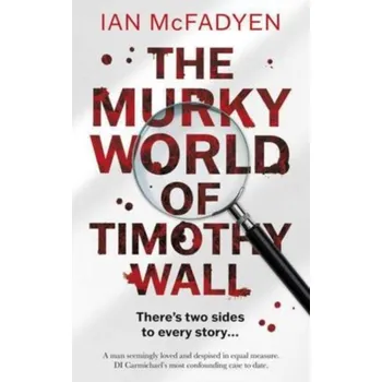 Cestování The Murky World of Timothy Wall - McFadyen, Ian