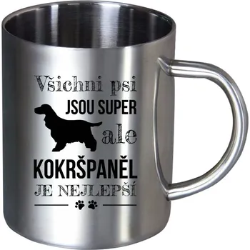 Nerezový hrnek Kokršpaněl je nejlepší