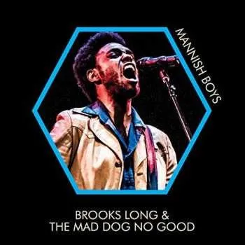Zahraniční hudba CD Brooks Long & The Mad Dog No Good: Mannish Boys 2017 Not On Label