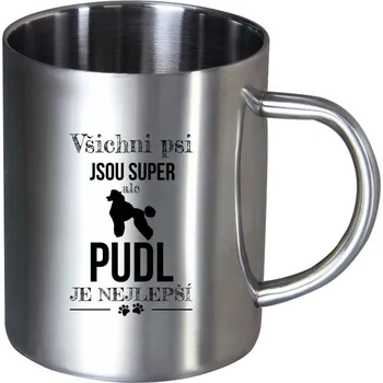 Nerezový hrnek Pudl je nejlepší