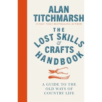 Kniha Lost Skills and Crafts Handbook - Titchmarsh, Alan