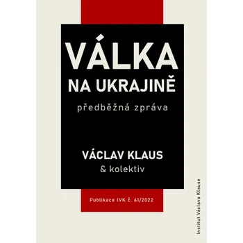 Válka na Ukrajině: Předběžná zpráva -…