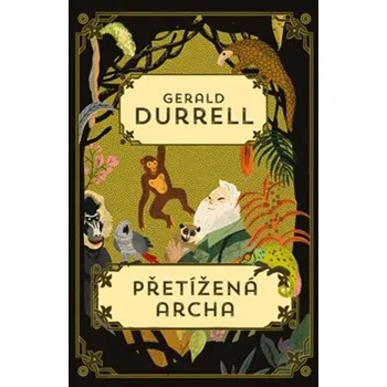 Přetížená archa - Gerald Durrell (2022,…