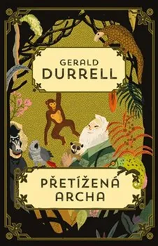 Přetížená archa - Gerald Durrell (2022, pevná)