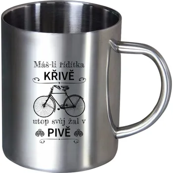 Nerezový hrnek Máš-li řídítka křivě, utop svůj žal v pivě