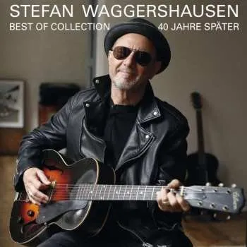 Zahraniční hudba 2CD Stefan Waggershausen: Best Of Collection - 40 Jahre Später DIGI 2019 Digipack Vinyl