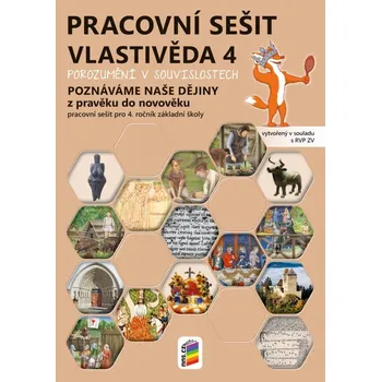 Vlastivěda Vlastivěda 4 - Poznáváme naše dějiny - Z pravěku do novověku (barevný pracovní sešit)