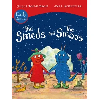 The Smeds and Smoos Early Reader - Julia Donaldson