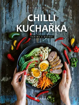 kniha Chilli kuchařka: Vaříme z ostra! - Kateřina Bičíková (2022, pevná)